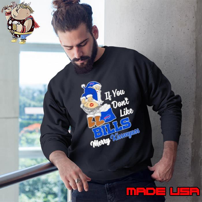 Santa Claus If You Don'T Like Buffalo Bills Merry Kissmyass Shirt