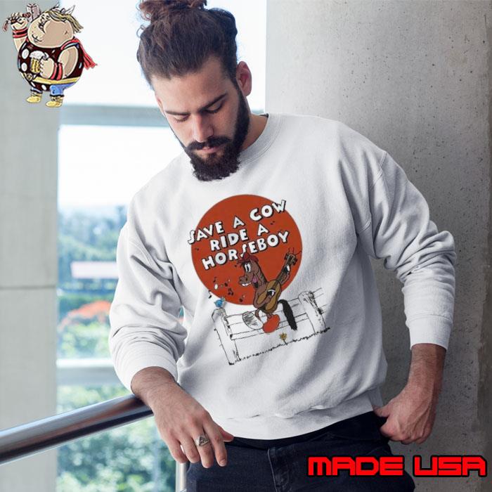 Save A Cow Ride A Horseboy Shirt Sweatshirt