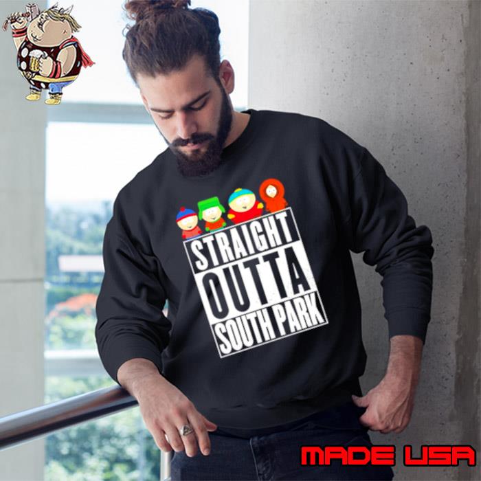 Straight Outta South Park s Sweatshirt