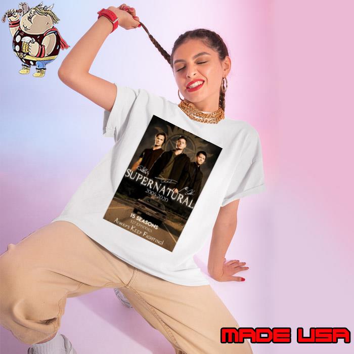 Supernatural 15 Seasons 327 Episodes Always Keep Fighting Signature T-Shirt