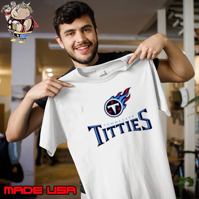 Tennessee Titties Tennessee Titans Parody Shirt, hoodie