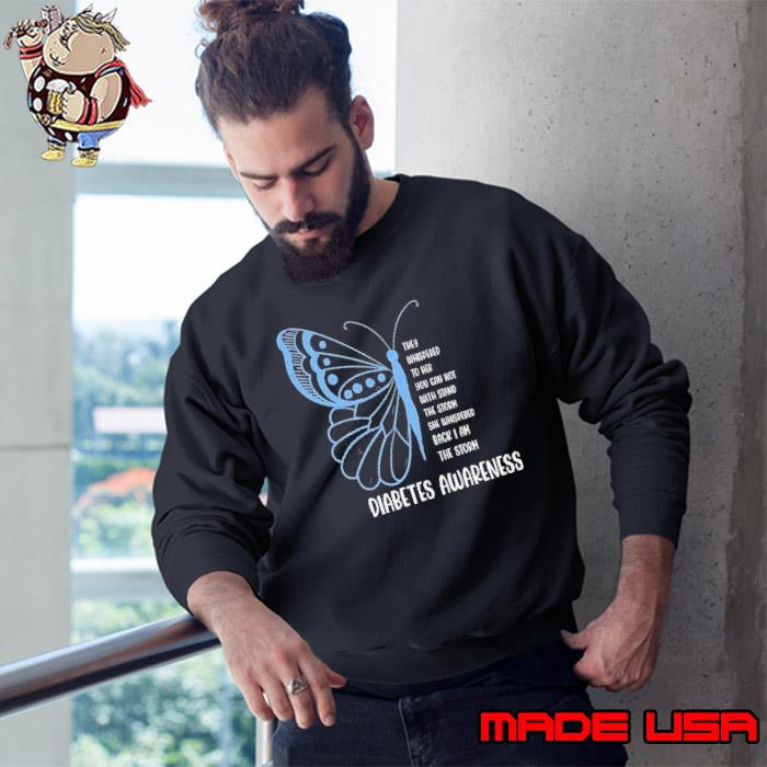 They whispered to her you can not with stand diabetes awareness butterfly s Sweatshirt