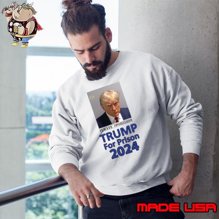 Trump For Prison 2024 Inmate P01135809 Mugshot T-Shirt Sweatshirt