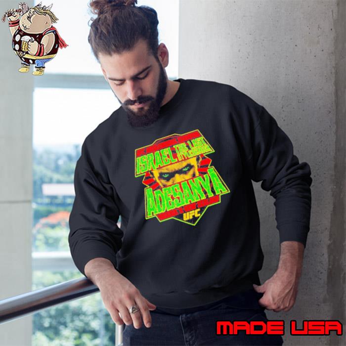 UFC Middleweight Champion Israel the last Stylebender Adesanya s Sweatshirt