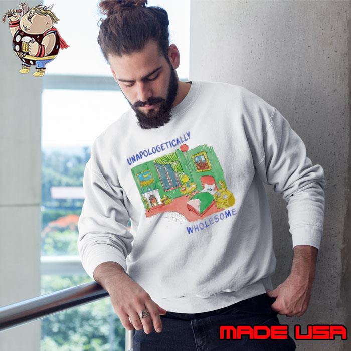 Unapologetically Wholesome Meme Short Sleeve Shirt Sweatshirt
