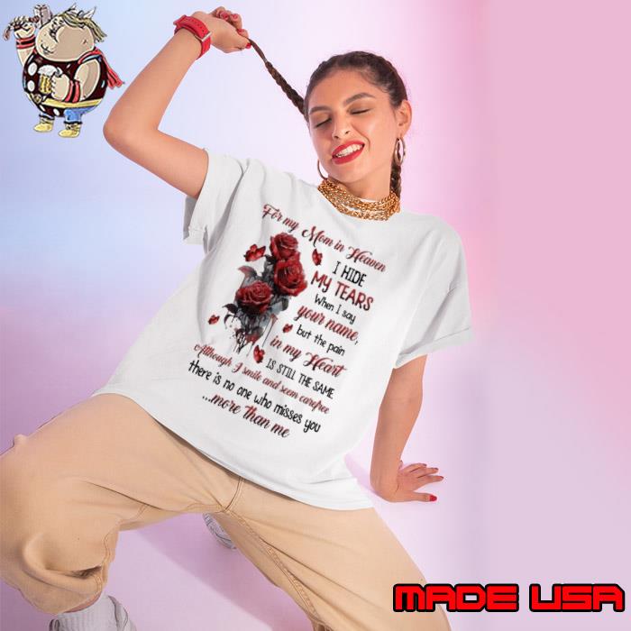 Butterfly For My Mom In Heaven I Hide My Tears Your Name shirt
