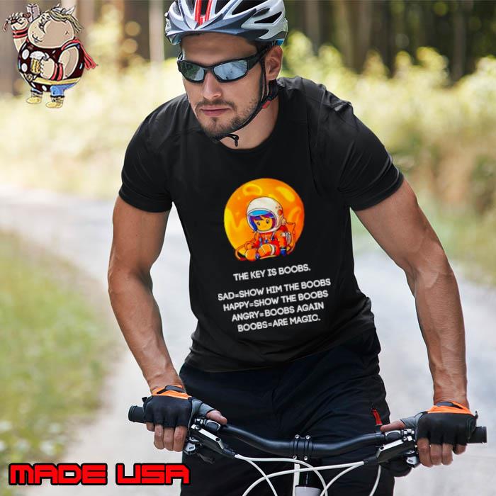 Everyone Has An Addiction Mine Happens To Be Boobs The Key Is Boobs Sad Show Him The Boobs Shirt Unisex
