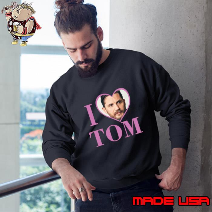 I Love Heart Tom Hardy Celebrity T-Shirt Sweatshirt