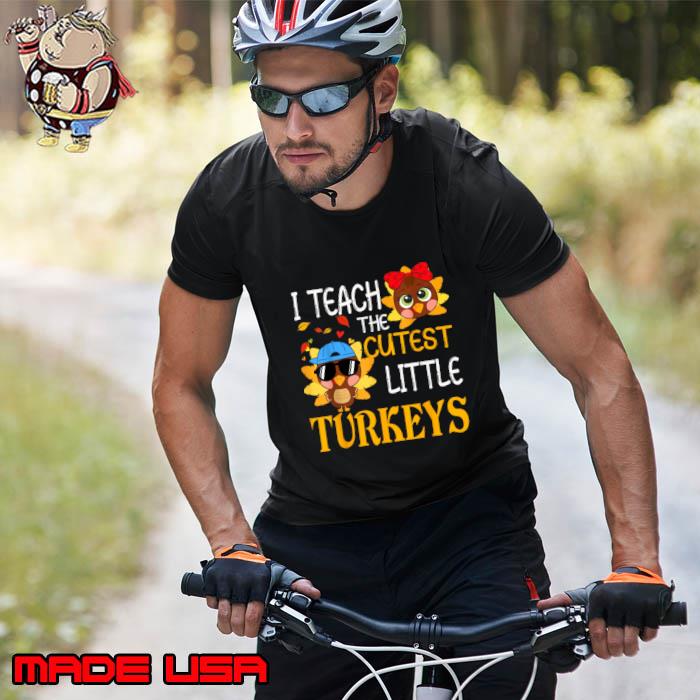 I Teach The Cutest Little Turkeys Teacher School Thankful T-Shirt Unisex