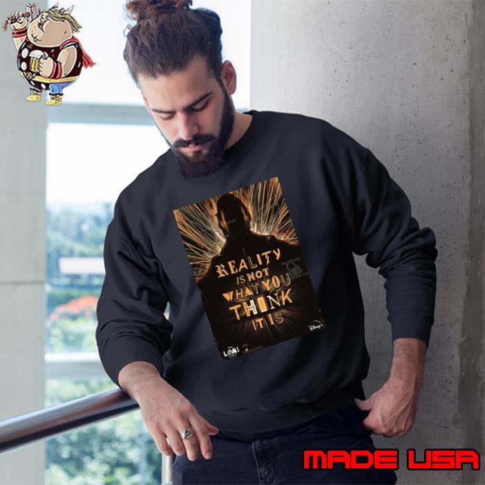 Loki Season 2 Finale Reality Is Not What You Think It Is Home Decoration Poster Shirt