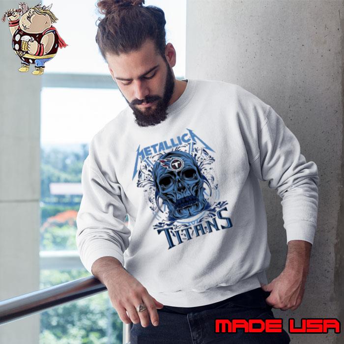 Skull Metallica Tennessee Titans Shirt Sweatshirt