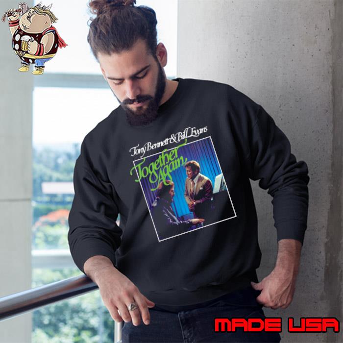 Tony Bennett And Bill Evans Together Again s Sweatshirt