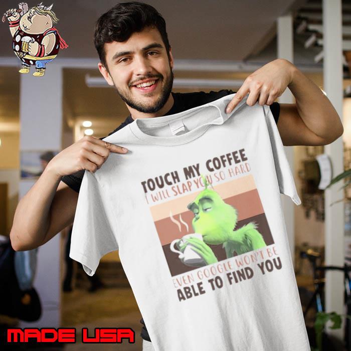 Touch My Coffee I Will Slap You So Hard s Unisex