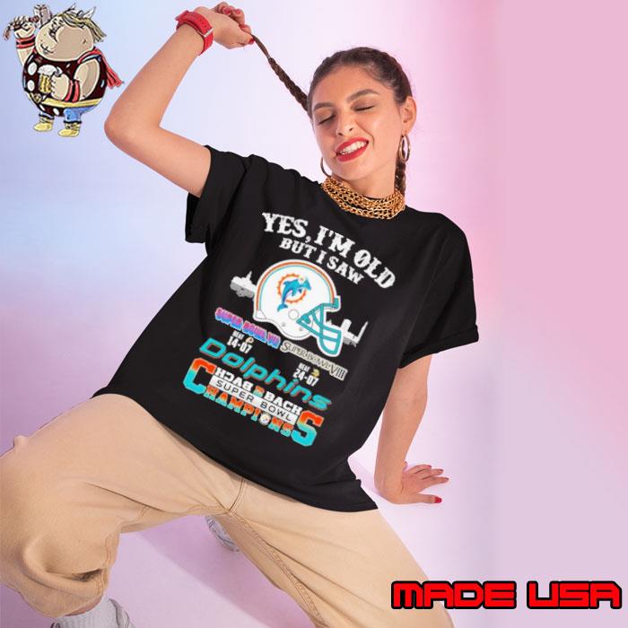 Yes I Am Old But I Saw Dolphin Back 2 Back Super Bowl Champions s Ladies tee