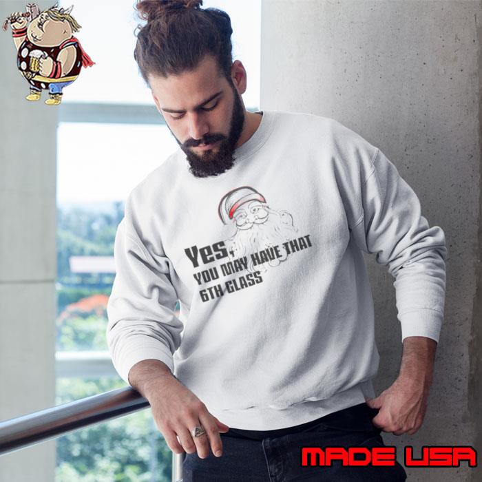 Yes You May Have That 6th Glass s Sweatshirt