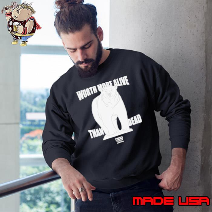 Polar Bear Worth More Alive Than Dead Ban Trophy Hunting shirt, hoodie