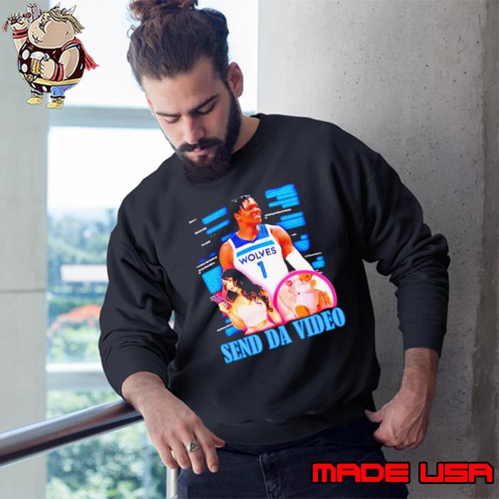 Anthony Edwards Minnesota Timberwolves send da video s Sweatshirt