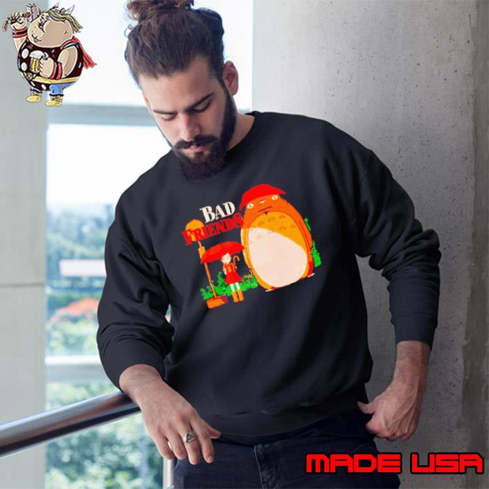Bad friends my neighbor bobby shirt
