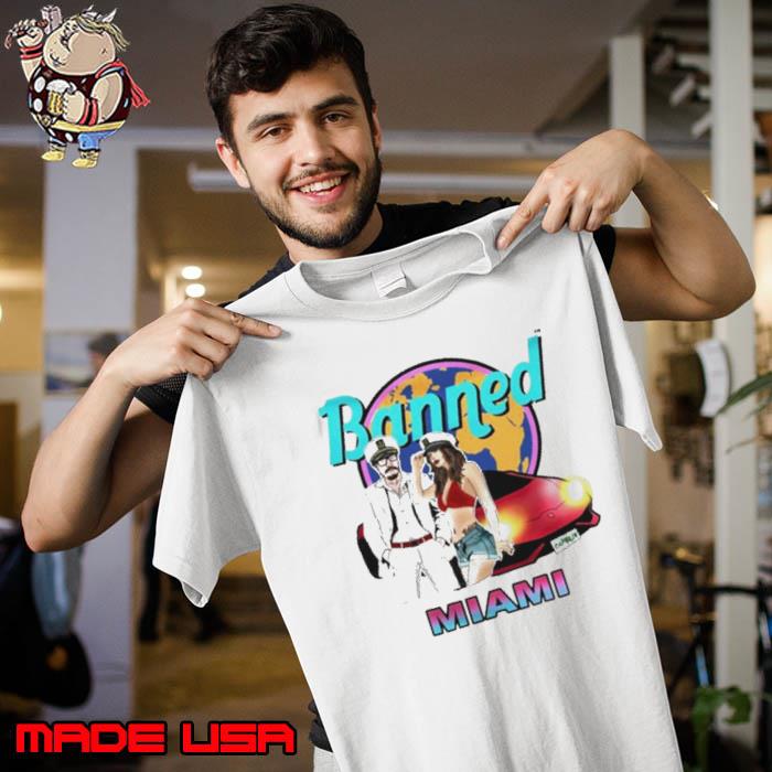 Banned from Miami funny cartoon shirt