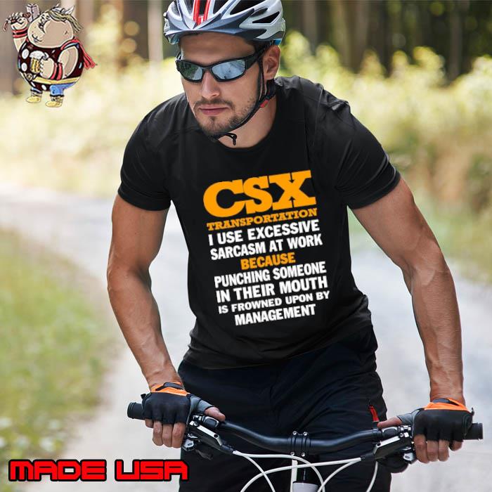 Csx transportation use excessive sarcasm at work because punching someone manangement s Unisex