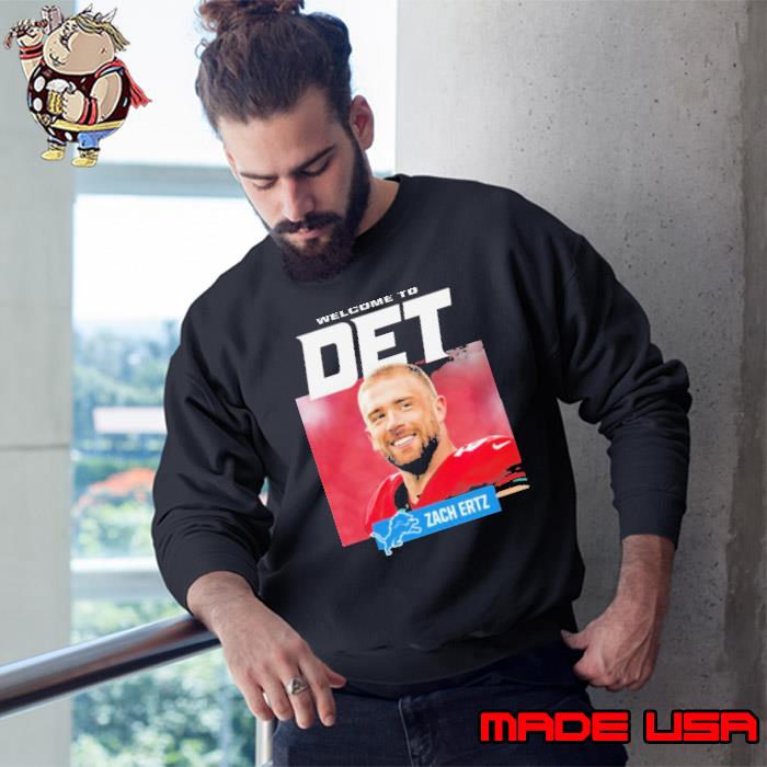 Detroit Lions Welcome To Det Zach Ertz s Sweatshirt