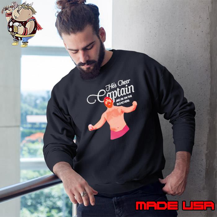 He’s Cheer Captain and I’m on the Bleachers s Sweatshirt