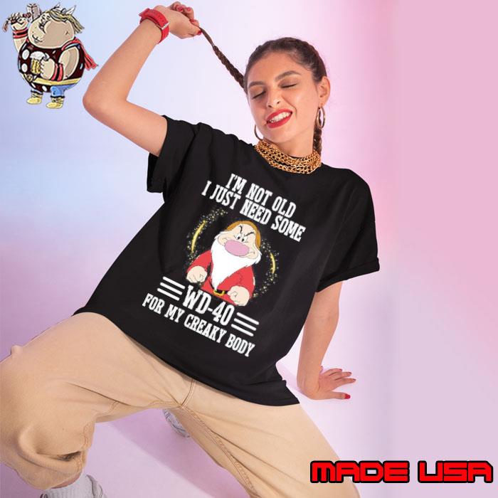 I'm not old just need some wd-40 for my creaky body grumpy s Ladies tee