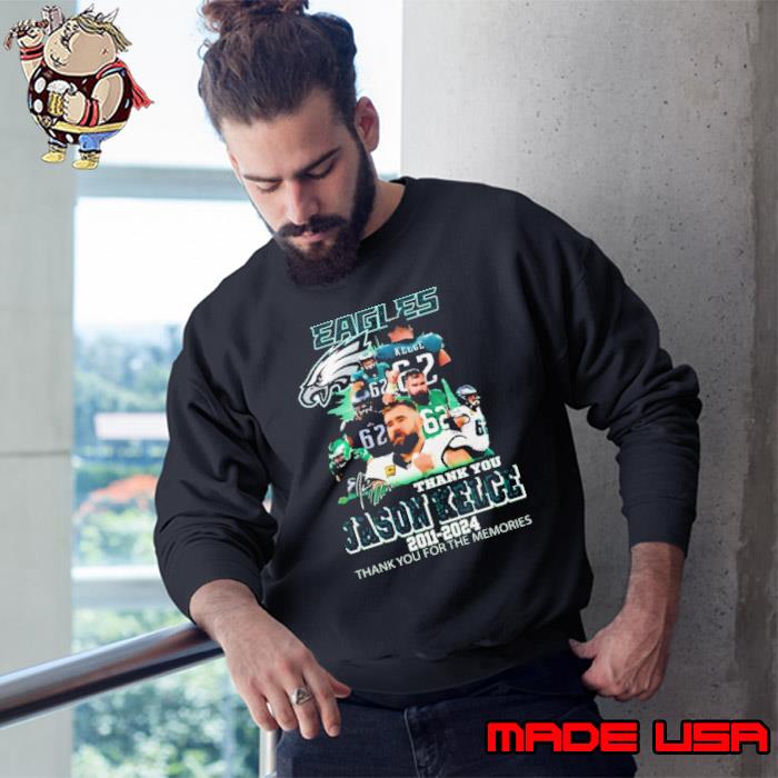 Jason Kelce Eagles Thank You For The Memories 2011 2024 Signature Shirt Sweatshirt