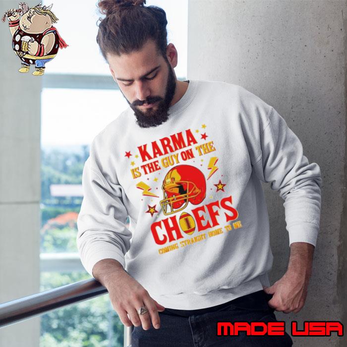 Karma is the guy on the Chiefs coming straight home to me helmet s Sweatshirt