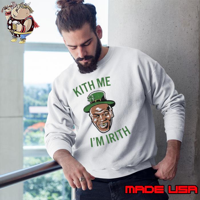 Kith me I’m Irith s Sweatshirt