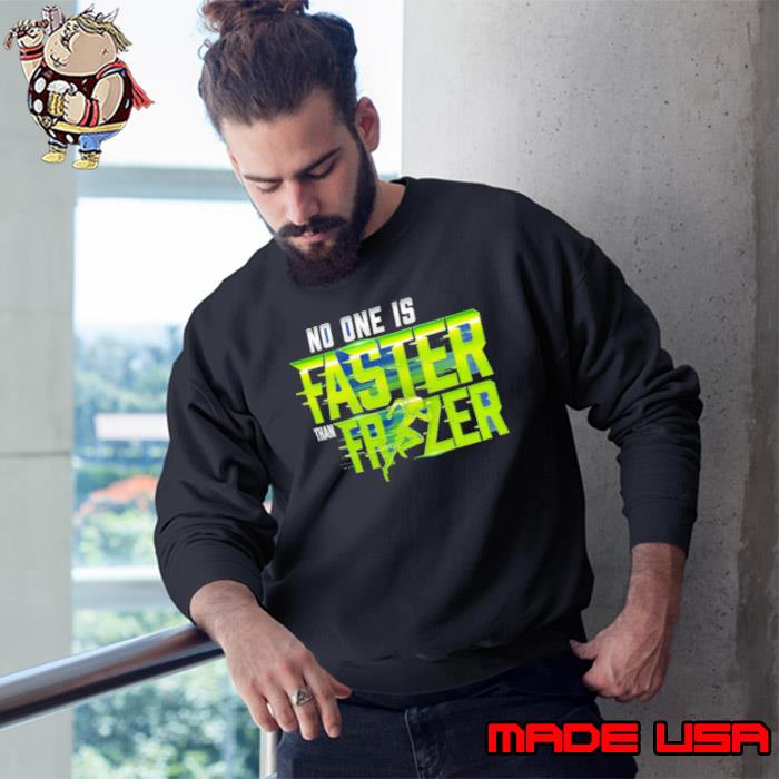 Nathan Frazer No One Is Faster Than Frazer Shirt