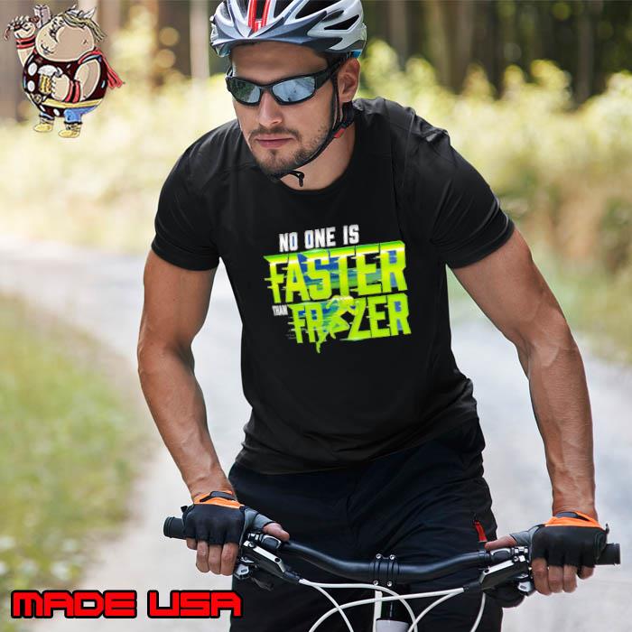 Nathan Frazer No One Is Faster Than Frazer Shirt Unisex