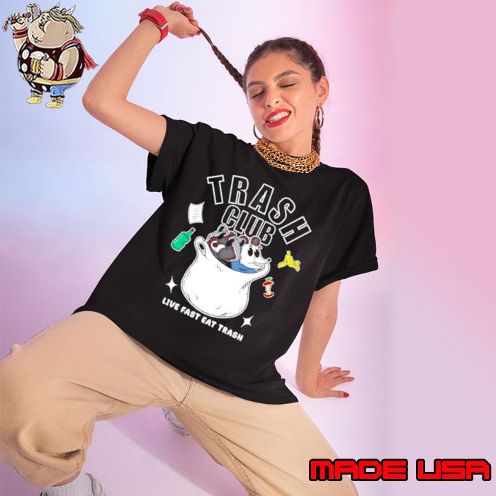 Official trash panda club live fast eat trash shirt