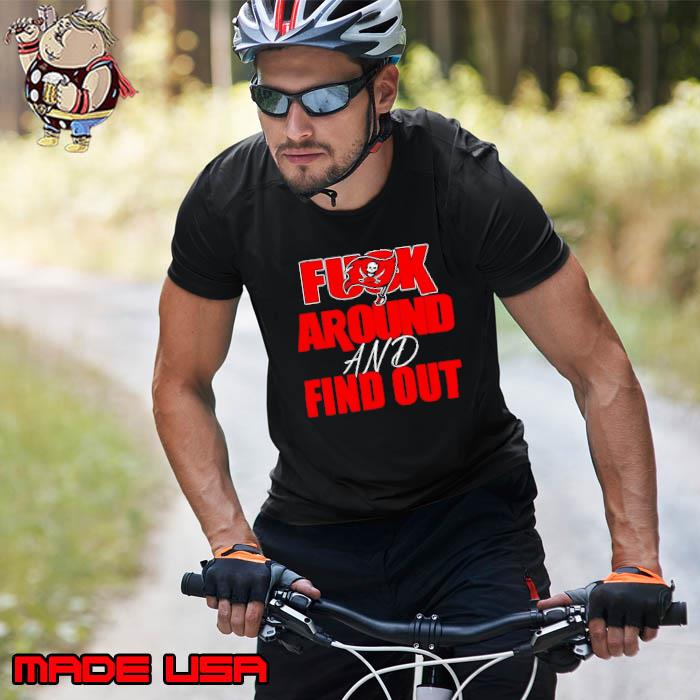 Tampa Bay Buccaneers Fuck Around And Find Out Shirts