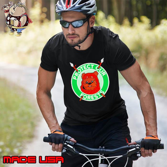 The Ewoks want you to protect the forests of Endor shirt