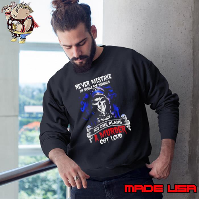 Thin Blue Line Skull Never Mistake My Silence For Weakness Shirt Sweatshirt