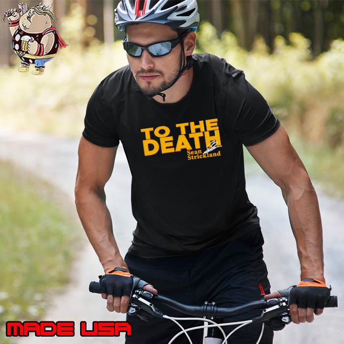 To the death Sean Strickland shirt