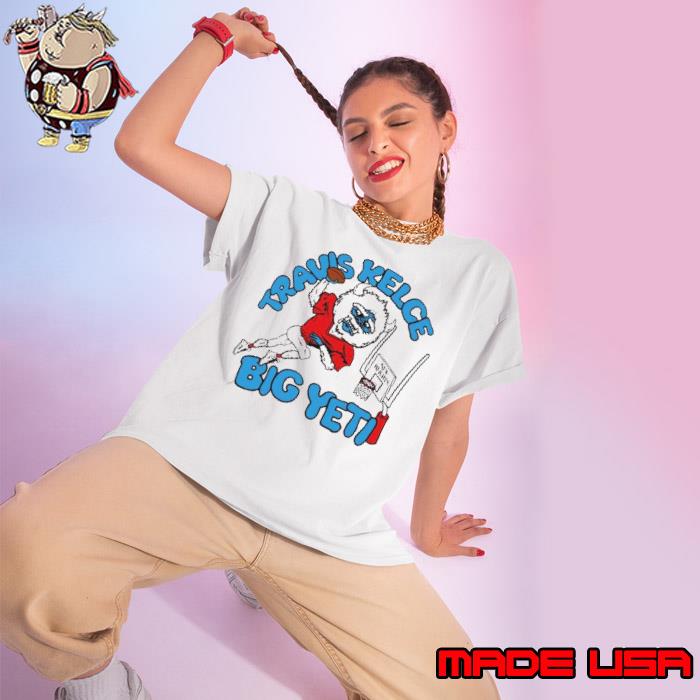 Travis Kelce Big Yeti nickname shirt