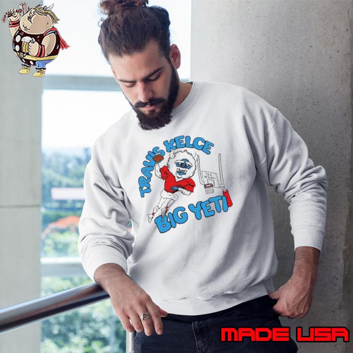 Travis Kelce Big Yeti nickname s Sweatshirt