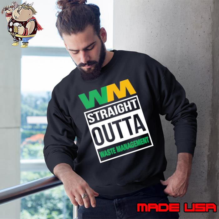 Waste management straight outta shirt