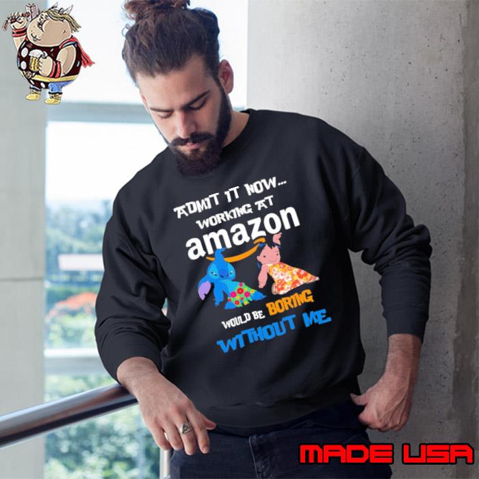 Amazon Admit It Now Working At Would Be Boring Stitch And Lilo s Sweatshirt