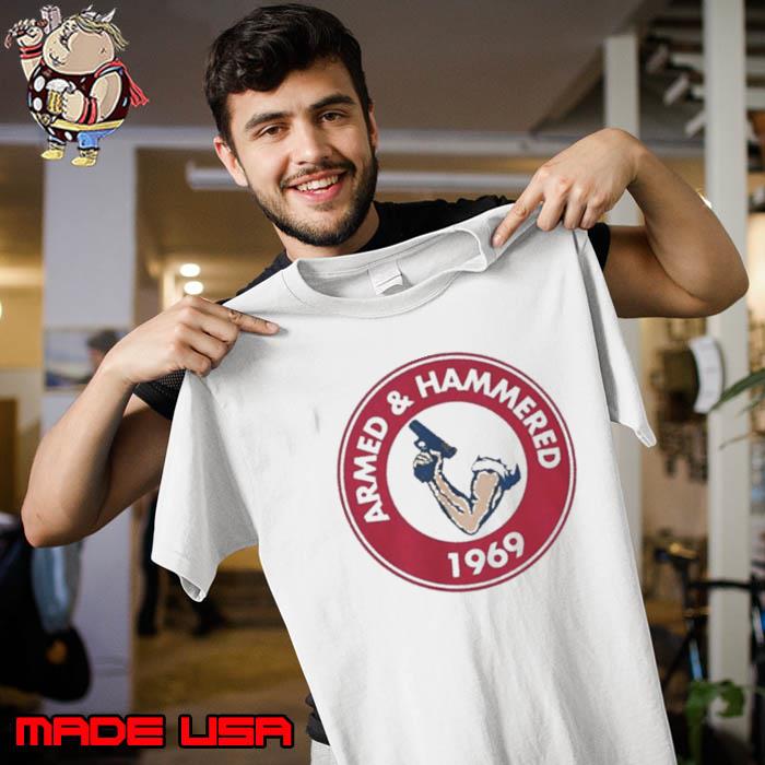 Armed And Hammered 1969 Shirt