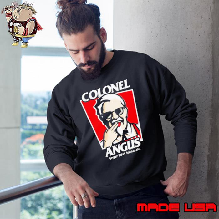 Colonel angus finger lickin’ fantastic s Sweatshirt