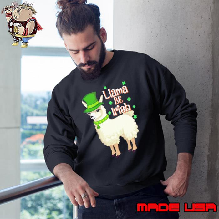Funny llama Be Irish St Patrick's Day Llama shirt