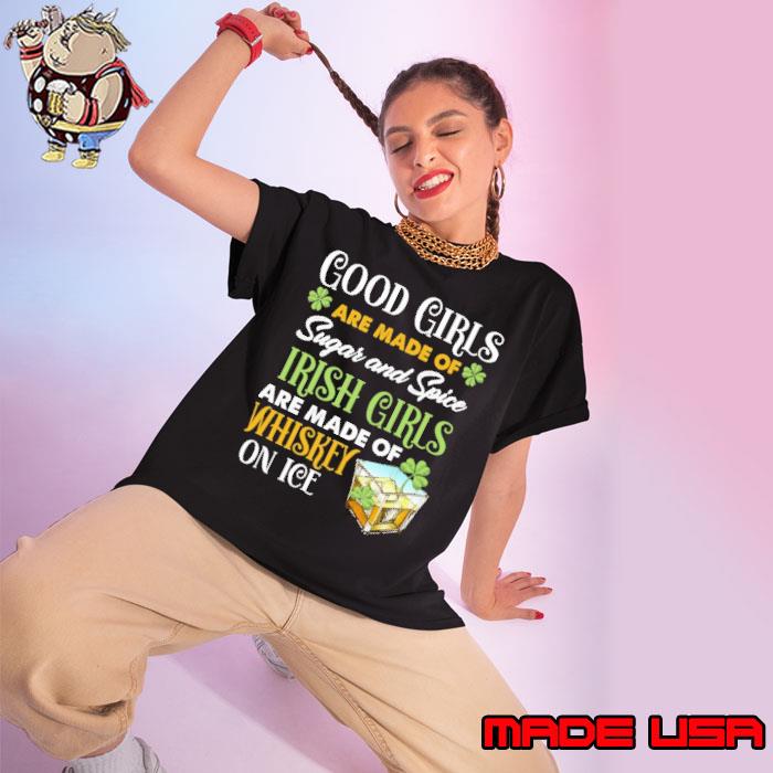 Good Girls made Of Irish Girls Are Made Of Whiskey On Ice St Patrick's Day s Ladies tee