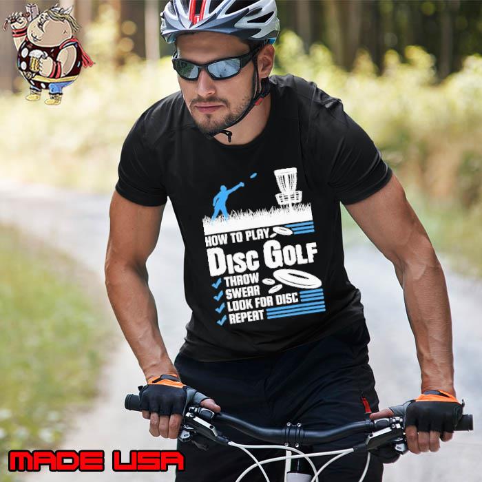 How To Play Disc Golf Throw Swear Look For Disc Shirt