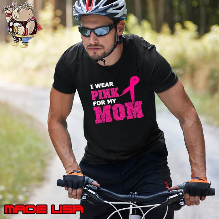 I Wear Pink For My Mom Breast Cancer Awareness Women's Shirt