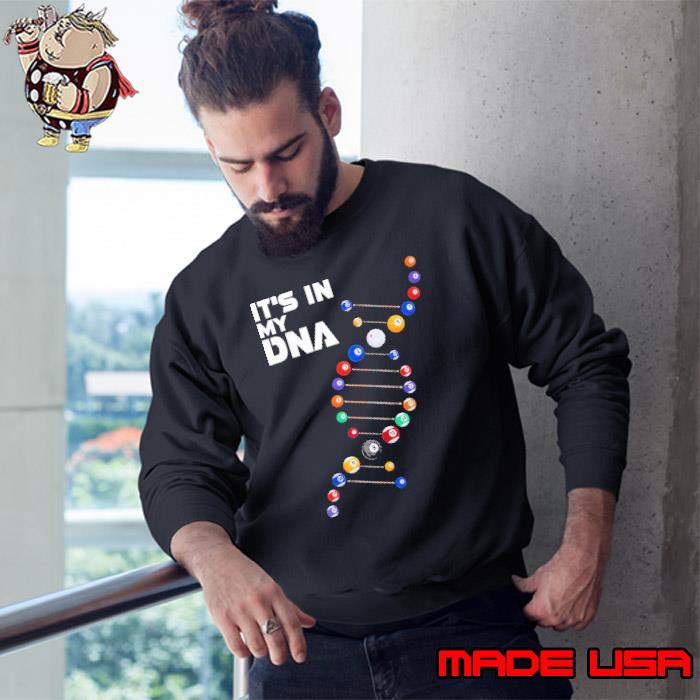 It's In My DNA Pool Billiard Shirt Sweatshirt