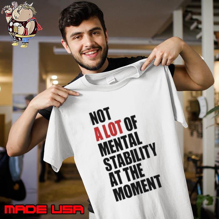 Philip Minter Not A Lot Of Mental Stability At The Moment s Unisex