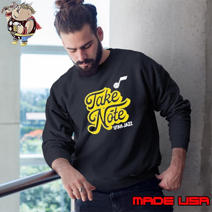 Premium take Note Utah Jazz Basketball Shirt Sweatshirt